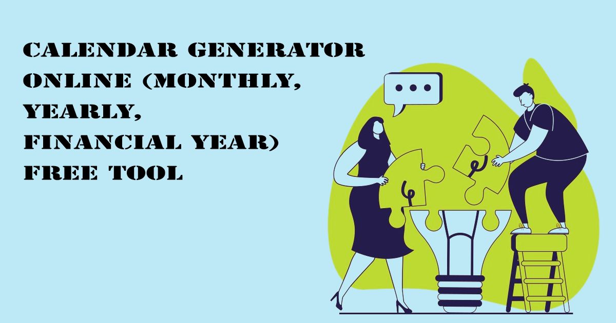 Designed Image with 'Calendar Generator Online (Monthly, Yearly, Financial Year) – Free Tool' text on it.