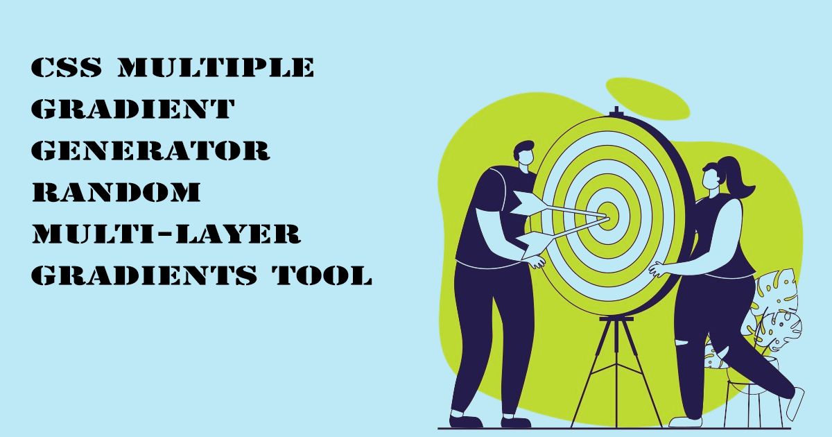 Designed Image with 'CSS Multiple Gradient Generator – Random Multi-Layer Gradients Tool' text on it.