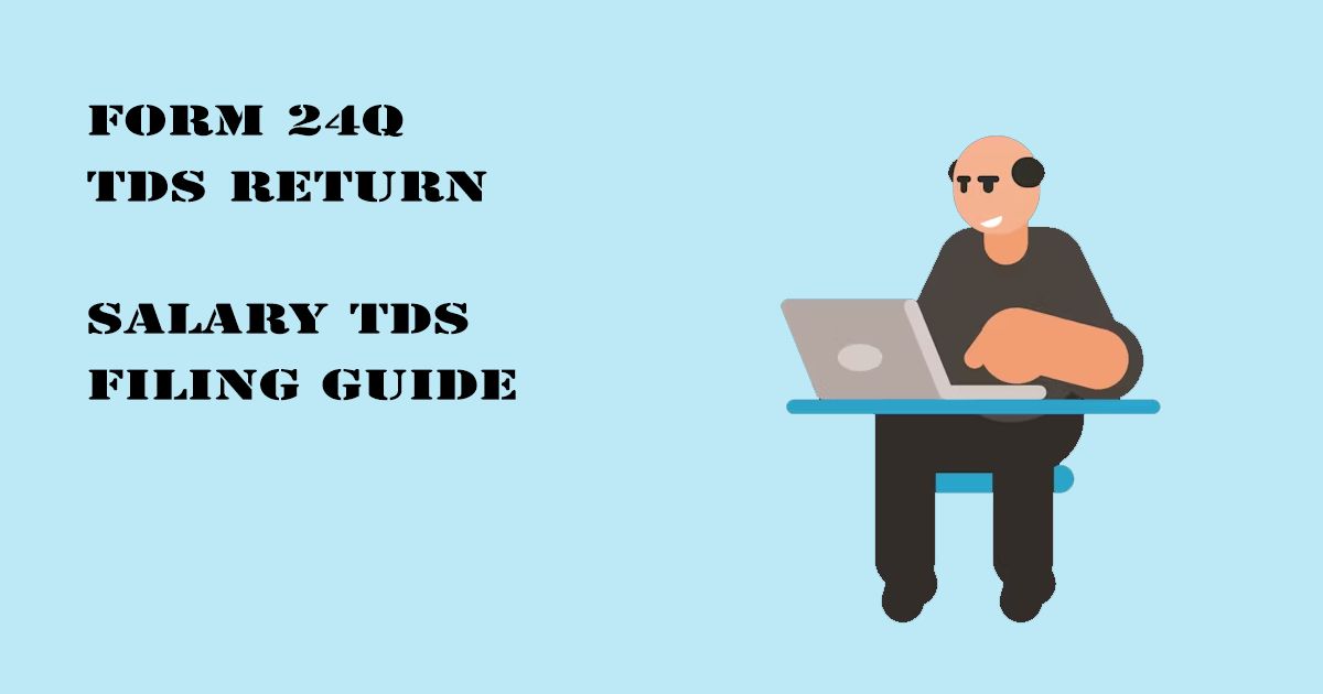 Designed Image with 'Form 24Q TDS Return – Salary TDS Filing Guide' text on it.