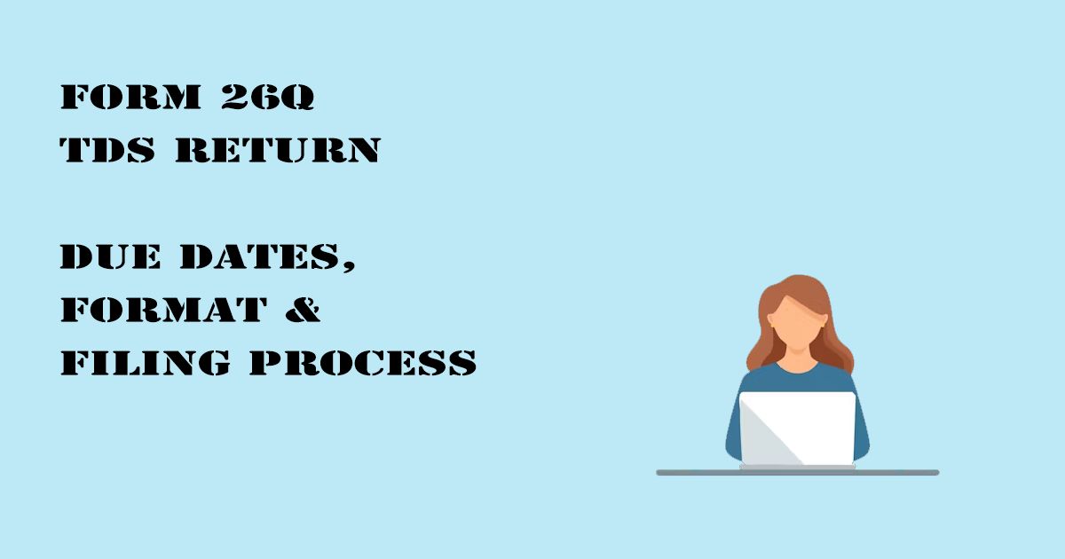 Designed Image with 'Form 26Q TDS Return – Due Dates, Format & Filing Process' text on it.