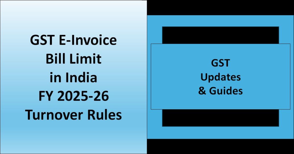 Designed Image with left side saying 'GST E-Invoice Bill Limit in India FY 2025-26 | Turnover Rules' and right side saying 'GST Updates & Guides'.