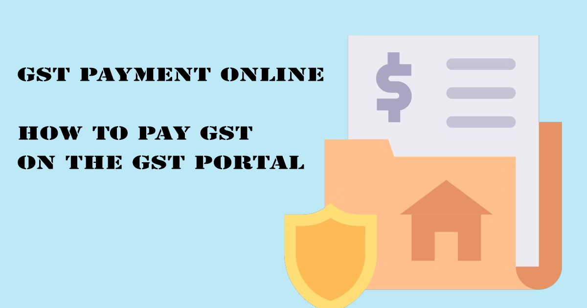Designed Image with 'GST Payment Online – How to Pay GST on the GST Portal' text on it.