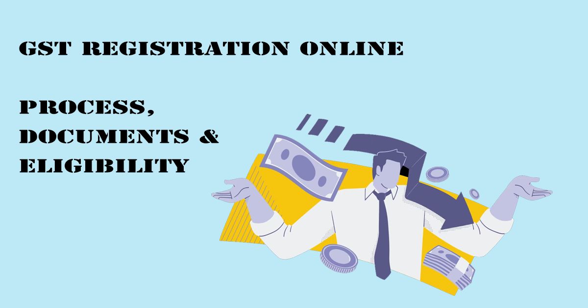 Designed Image with 'GST Registration Online – Process, Documents & Eligibility' text on it.