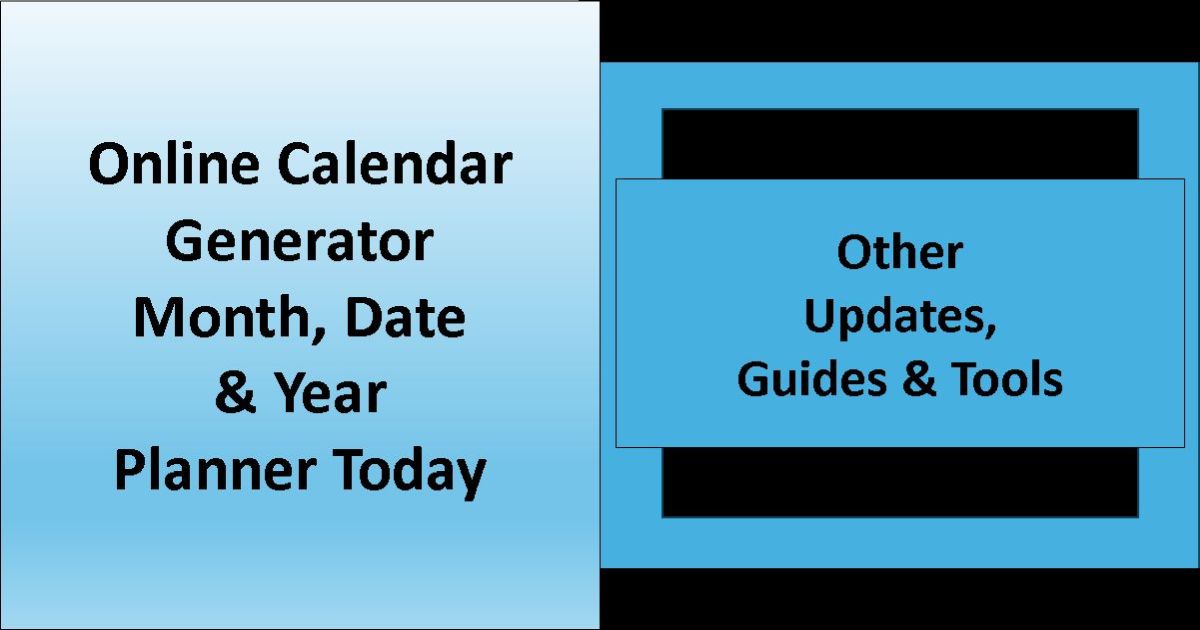 Designed Image with left side saying 'Online Calendar Generator - Month, Date & Year Planner Today' and right side saying 'Other Updates, Guides & Tools'.