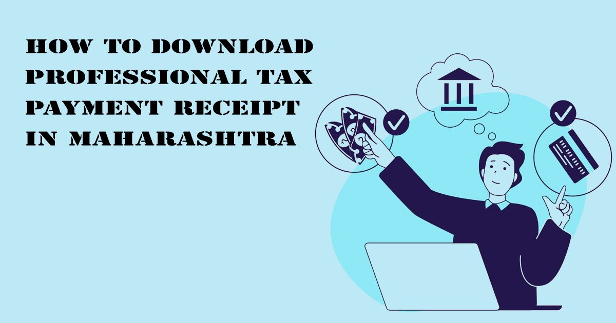 Designed Image with 'How to Download Professional Tax Payment Receipt in Maharashtra' text on it.