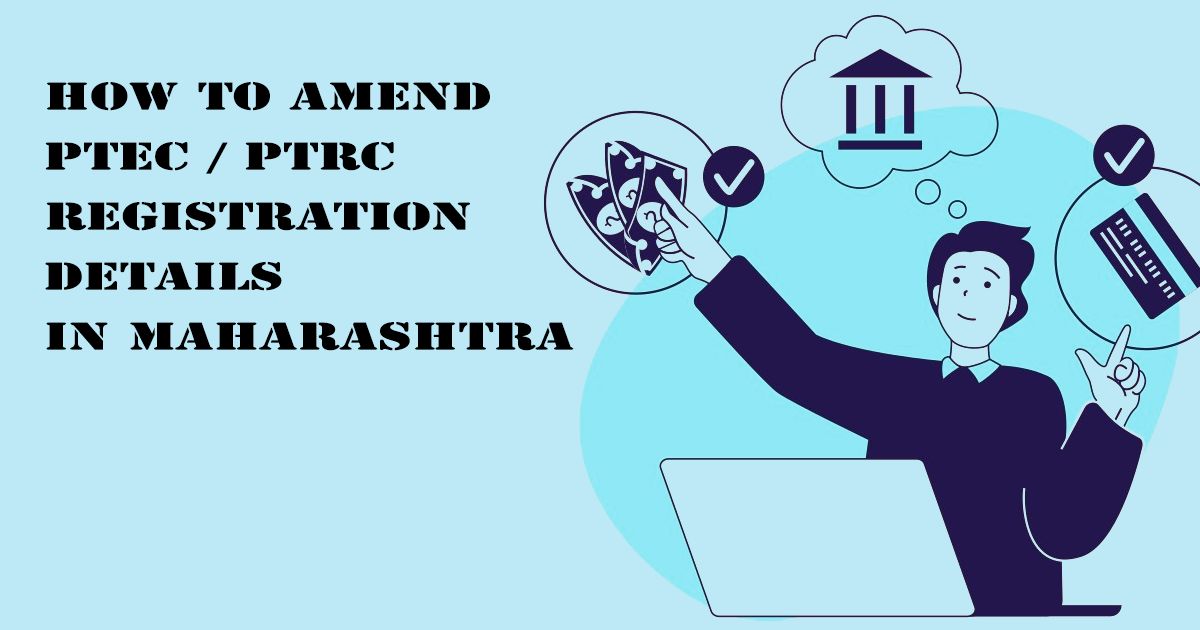 Designed Image with 'How to Amend PTEC / PTRC Registration Details in Maharashtra' text on it.
