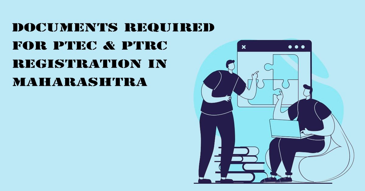 Designed Image with 'Documents Required for PTEC & PTRC Registration in Maharashtra' text on it.