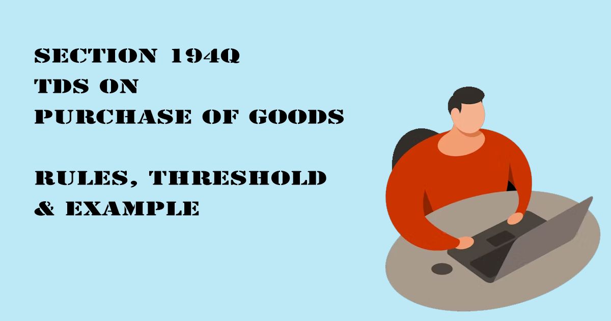 Designed Image with 'Section 194Q TDS on Purchase of Goods – Rules, Threshold & Example' text on it.