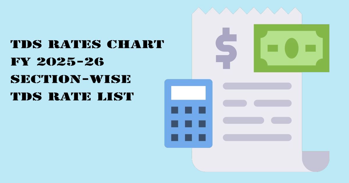 Designed Image with 'TDS Rates Chart FY 2025-26 – Section-wise TDS Rate List' text on it.