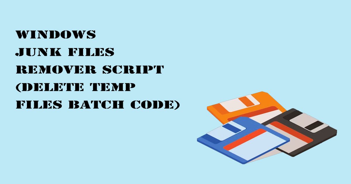 Designed Image with 'Windows Junk Files Remover Script (Delete Temp Files Batch Code)' text on it.